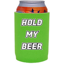 Load image into Gallery viewer, Hold My Beer Full Bottom Can Coolie