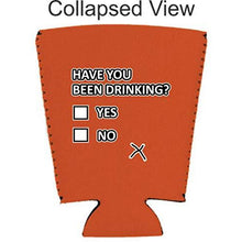 Load image into Gallery viewer, Have You Been Drinking? Pint Glass Coolie