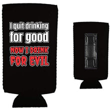 Load image into Gallery viewer, I Quit Drinking For Good, Now I Drink For Evil Magnetic Slim Can Coolie