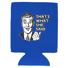 Load image into Gallery viewer, That's What She Said Can Coolie