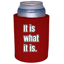 Load image into Gallery viewer, It Is What It Is Thick Foam "Old School" Can Coolie