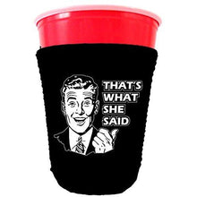 Load image into Gallery viewer, That's What She Said Party Cup Coolie