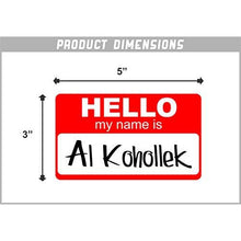 Load image into Gallery viewer, Hello, My Name is Al Kohollek Vinyl Sticker
