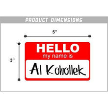 Load image into Gallery viewer, Hello, My Name is Al Kohollek Vinyl Sticker