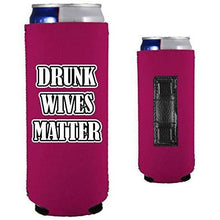 Load image into Gallery viewer, Drunk Wives Matter Magnetic Slim Can Coolie
