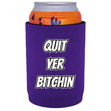 Load image into Gallery viewer, Quit Yer Bitchin Full Bottom Can Coolie