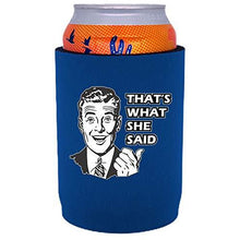 Load image into Gallery viewer, That's What She Said Full Bottom Can Coolie