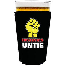 Load image into Gallery viewer, pint glass koozie with dyslexics untie design