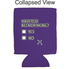 Load image into Gallery viewer, Have You Been Drinking? Can Coolie