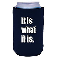 Load image into Gallery viewer, It Is What It Is Can Coolie