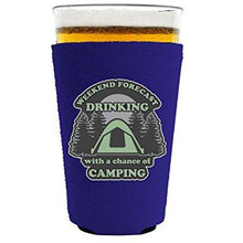 Load image into Gallery viewer, Weekend Forecast Drinking with a chance of Camping Pint Glass Coolie