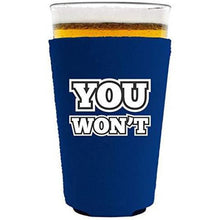 Load image into Gallery viewer, royal blue pint glass koozie with "you won't" funny text design