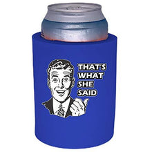Load image into Gallery viewer, That's What She Said Foam"Old School" Can Coolie