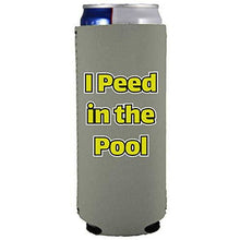 Load image into Gallery viewer, slim can koozie with i peed in the pool