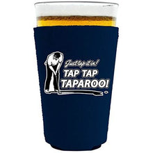 Load image into Gallery viewer, Just Tap It In! Tap Tap Taparoo! Golf Pint Glass Coolie
