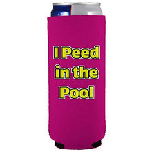 Load image into Gallery viewer, I Peed in the Pool Slim 12 oz Can Coolie