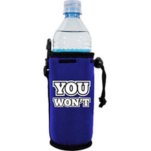 Load image into Gallery viewer, royal blue water bottle koozie with "you won't" funny text design