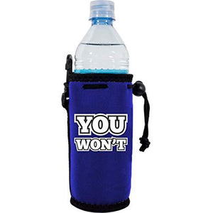 royal blue water bottle koozie with "you won't" funny text design