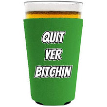Load image into Gallery viewer, Quit Yer Bitchin Pint Glass Coolie
