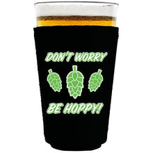 Load image into Gallery viewer, pint glass koozie with dont worry be hoppy design
