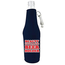 Load image into Gallery viewer, Beauty in the Eye of the Beer Holder Beer Bottle Coolie With Opener