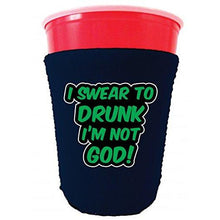 Load image into Gallery viewer, I Swear To Drunk I'm Not God Party Cup Coolie