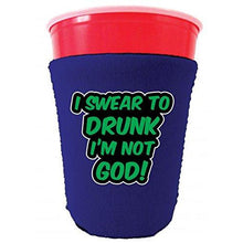 Load image into Gallery viewer, I Swear To Drunk I'm Not God Party Cup Coolie