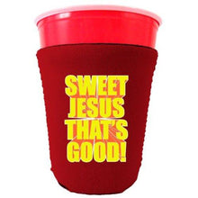 Load image into Gallery viewer, Sweet Jesus Thats Good Party Cup Coolie