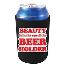 Load image into Gallery viewer, black can koozie with "beauty is in the eye of the beer holder" funny text design