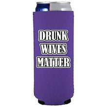 Load image into Gallery viewer, Drunk Wives Matter Slim Can Coolie