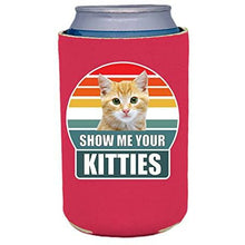Load image into Gallery viewer, Show Me Your Kitties Can Coolie