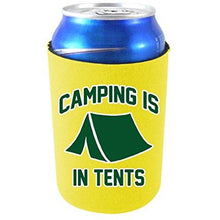 Load image into Gallery viewer, Camping Is In Tents Can Coolie
