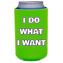 Load image into Gallery viewer, I Do What I Want Can Coolie