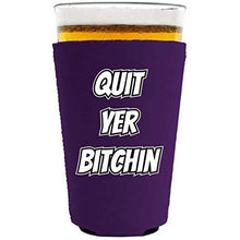 Load image into Gallery viewer, Quit Yer Bitchin Pint Glass Coolie