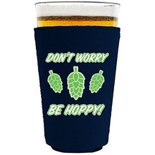 Load image into Gallery viewer, Don't Worry Be Hoppy! Pint Glass Coolie