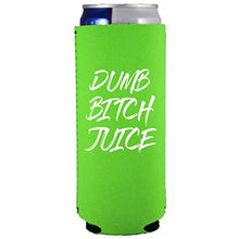 Load image into Gallery viewer, Dumb Bitch Juice Slim Can Coolie