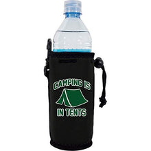 Load image into Gallery viewer, Camping is in Tents Water Bottle Coolie