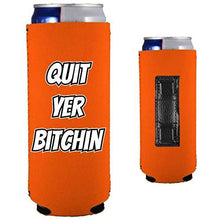 Load image into Gallery viewer, Quit Yer Bitchin Magnetic Slim Can Coolie