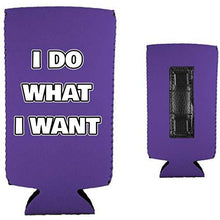Load image into Gallery viewer, I Do What I Want Magnetic Slim Can Coolie