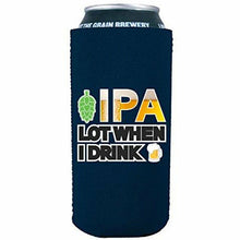 Load image into Gallery viewer, 16 oz can koozie with ipa lot when i drink design