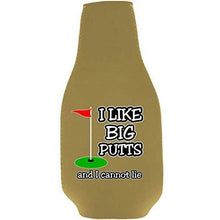 Load image into Gallery viewer, I Like Big Putts and I Cannot Lie Beer Bottle Coolie