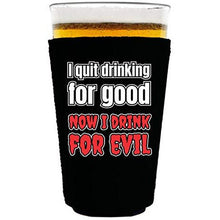 Load image into Gallery viewer, pint glass koozie with i quit drinking for good design