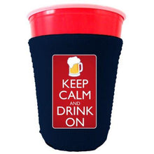 Load image into Gallery viewer, Keep Calm and Drink On Party Cup Coolie