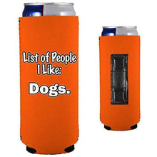 Load image into Gallery viewer, List of People I Like Dogs Magnetic Slim Can Coolie