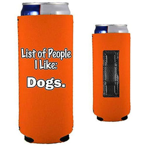 List of People I Like Dogs Magnetic Slim Can Coolie