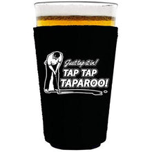 Load image into Gallery viewer, Just Tap It In! Tap Tap Taparoo! Golf Pint Glass Coolie
