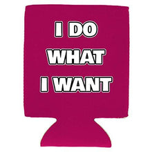 Load image into Gallery viewer, I Do What I Want Magnetic Can Coolie