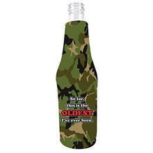 Load image into Gallery viewer, Oldest I've Ever Been Beer Bottle Coolie