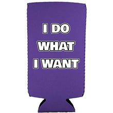 Load image into Gallery viewer, I Do What I Want Slim 12 oz Can Coolie