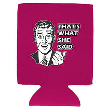 Load image into Gallery viewer, That's What She Said Can Coolie